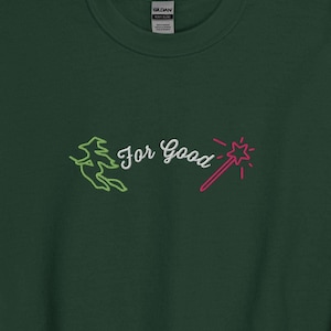 For Good from Wicked with Elphaba and Galinda embroidered Sweatshirt, Wicked Musical Movie Sweatshirt, Gift for Wicked fans, Broadway Gift