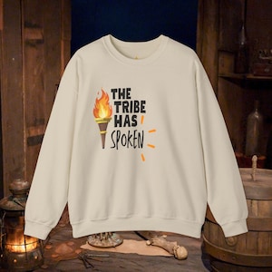 The Tribe Has Spoken, Survivor TV Show Sweatshirt and T-shirt, Tribal Survivor Gift, Survivor Show Fan, Crewneck and Comfort Colors Tee