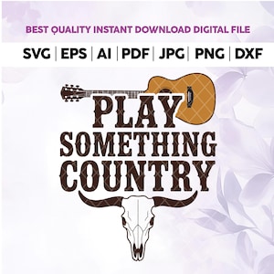 Play Something Country svg png,Country png,Country Music svg png,Concert svg png,Southern png, Western png, Country Song png, Cowgirl png