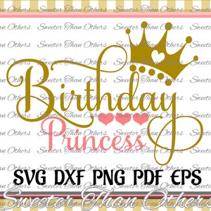 Birthday Princess SVG, Birthday cut file, girl Dxf Silhouette Studios, clipart, cut cut file INSTANT DOWNLOAD, Vinyl Design, Htv Scal Mtc