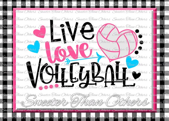 Download Volleyball Svg Live Love Volleyball Svg Design Vinyl Svg Dxf Etsy
