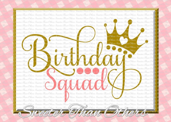 Download Birthday Squad SVG Birthday cut file Birthday Queen | Etsy