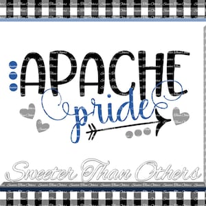 May include: A graphic design with the words "APACHE pride" in black and blue, with an arrow and hearts. The design is on a white background with a black and white checkered border and the text "Sweeter Than Others".