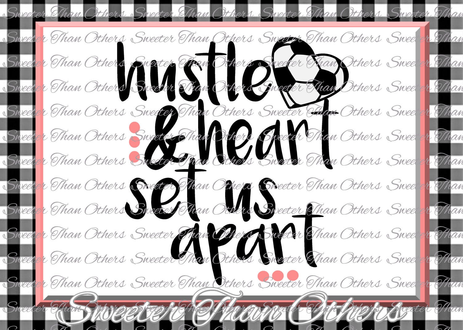 Download Soccer SVG love soccer Hustle & Heart set us apart SVG and ...