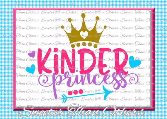 Download Kinder Princess Svg Kindergarten Svg Cut File First Day Of Etsy