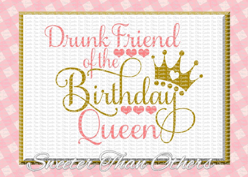 Download Birthday Queen SVG Birthday cut file Drunk Friend of | Etsy