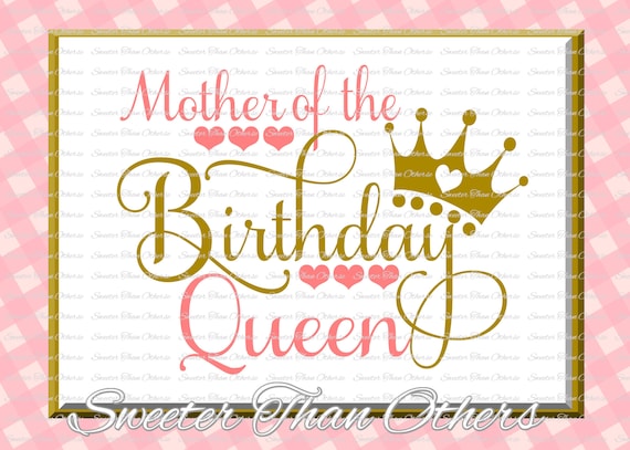 Download Birthday Queen SVG Birthday cut file Mother of Silhouette ...