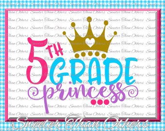 Fifth Grade Princess SVG 5th Grade cut file First Day of School SVG and DXF Files Silhouette Studios, clipart,, cut, Instant Download Scal