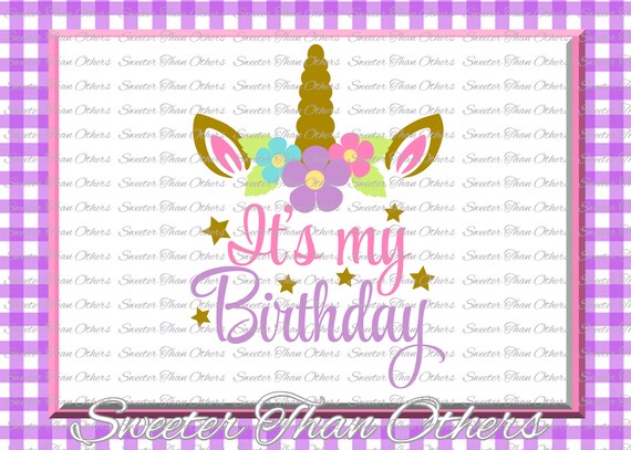 Download Its My Birthday Svg Birthday Unicorn Svg Girl Dxf Silhouette Etsy