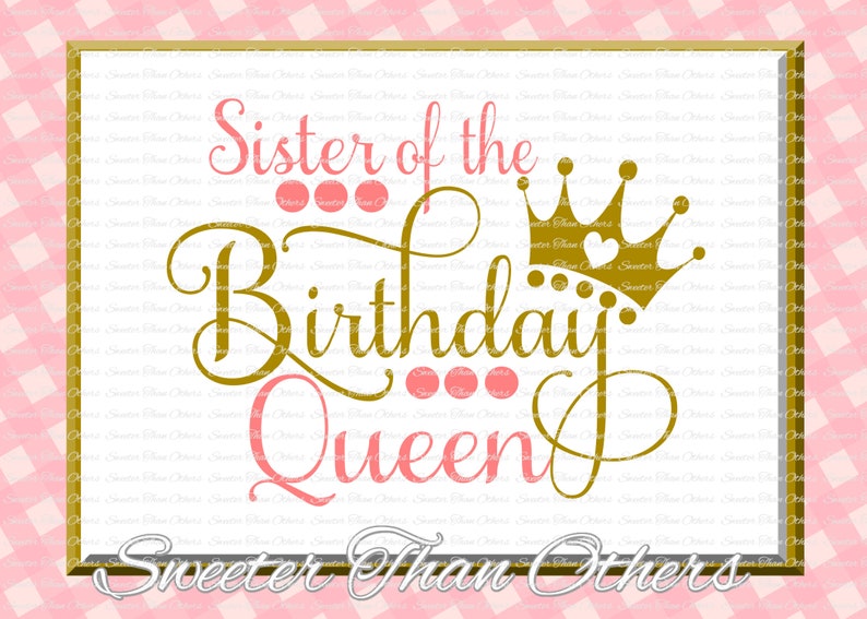 Birthday Queen SVG Birthday Cut File Sister Of Silhouette - Etsy