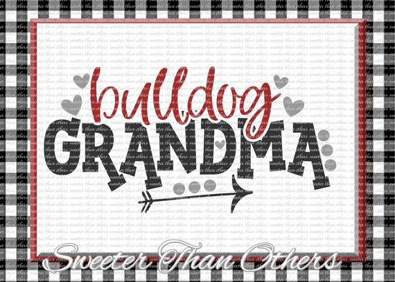 Download Bulldog Grandma Svg Football Bulldog Baseball Bulldog Etsy