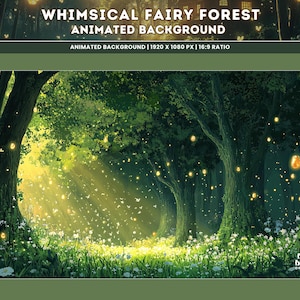 May include: An animated background titled "Whimsical Fairy Forest." The image shows a forest scene with tall trees, glowing orbs, and light rays filtering through the leaves. The text "Animated Background | 1920 x 1080 px | 16:9 Ratio" is also visible.