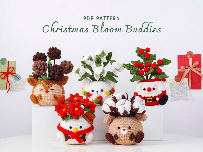 May include: A collection of five crocheted Christmas Bloom Buddies, each designed as a festive character holding flowers. The characters include a deer, bear, snowman, Santa, and a bear. The text "PDF PATTERN Christmas Bloom Buddies" is at the top.