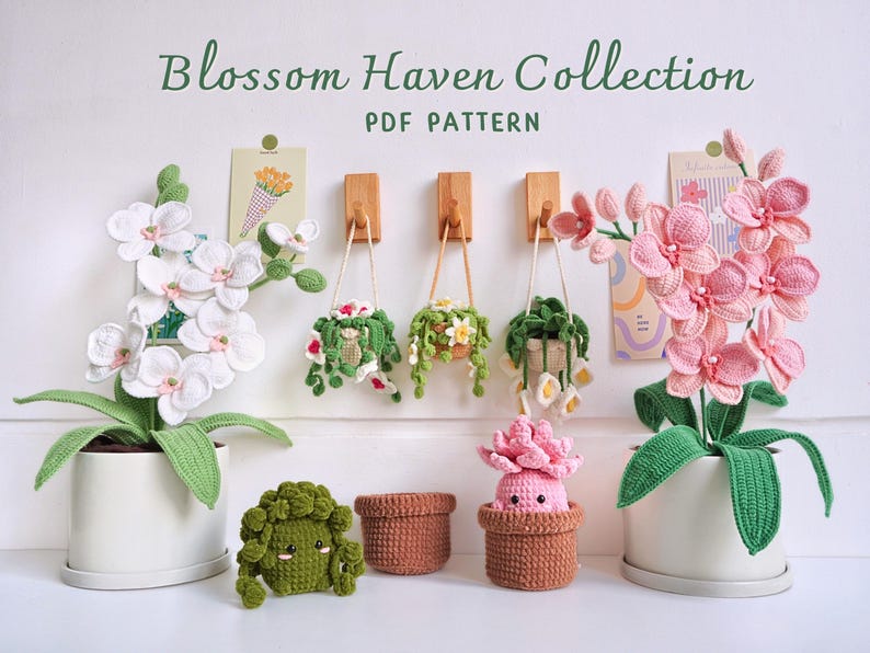 May include: Crochet patterns for a collection of hanging plants and potted plants. The patterns are called the Blossom Haven Collection. The image shows a white orchid, a pink orchid, a green succulent, and a pink succulent, all crocheted.