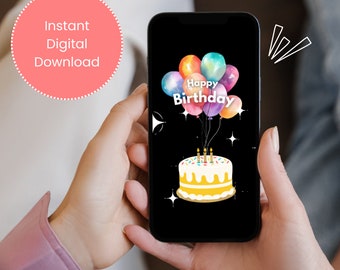 May include: A digital phone screen displaying a birthday card with a cake and balloons. The text on the card reads "Happy Birthday".