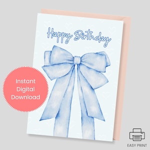 May include: A printable digital card featuring a blue watercolour bow and the text "Happy Birthday" on a light blue background with white hearts.