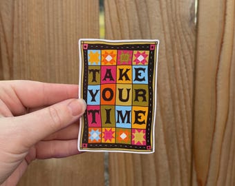 Take Your Time Sticker, Quilt Block Sticker, Decal