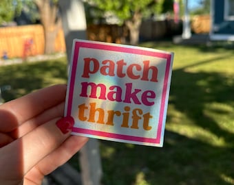 Holographic "Patch Make Thrift" Sticker: Weatherproof Vinyl Decal