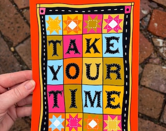 Take Your Time Colored Print, Quote Wall Art Print