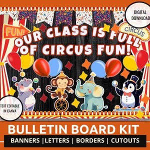 May include: A colorful circus-themed bulletin board kit with the text "OUR CLASS IS FULL OF CIRCUS FUN!" featuring cartoon animals, balloons, and stars. Includes banners, letters, borders, and cutouts. Digital download.