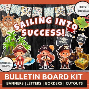 May include: A bulletin board kit with a pirate theme. The design includes pirate characters, a treasure chest, and the words "Sailing Into Success!" The kit includes banners, letters, borders, and cutouts. Digital download.