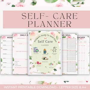 May include: Printable self-care planner with a floral design. The planner includes sections for daily journaling, weekly planning, self-care checklists, mind and soul tracking, and a habit tracker. The planner has the text "Ultimate Guide to Self-Care" and "Self Care Planner".