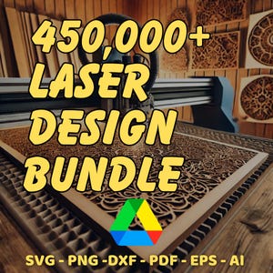 Laser Cut Design Bundle 450,000+ Files 3D & 2D, Engraving Patterns, Fiber, CO2, CNC, Waterjet, Wood, Metal Cutting Pack, Svg Dxf Eps Png Cdr