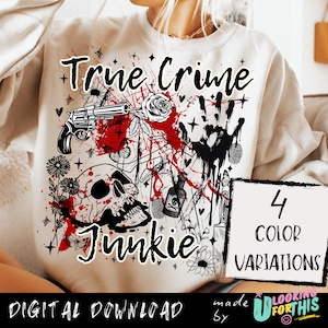 True Crime Junkie Png | Sublimation | Grunge, Boho, Retro, Gothic, Anarchy, Rock, Alt | Horror Movie | Flower Skull , | UNISEX | Original