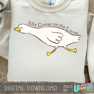Silly Goose Png | Silly Goose On The Loose | Funny Shirt | Sublimation Design | Funny Graphic Tee | Meme Goose | Sarcastic | for Shirt