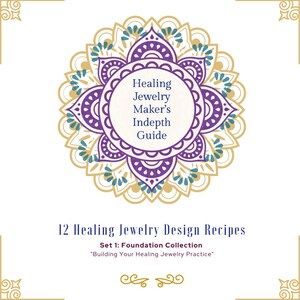 May include: A white background with a decorative mandala design in purple, teal, and gold. The text "Healing Jewelry Maker's Indepth Guide" is in a circular frame. Below, it reads "12 Healing Jewelry Design Recipes".