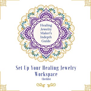 May include: A decorative image with a mandala design in purple, teal, and gold. The text reads "Healing Jewelry Maker's Indepth Guide" and "Set Up Your Healing Jewelry Workspace Checklist". The design has a spiritual or wellness theme.