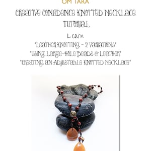 May include: A tutorial cover featuring a knotted necklace with large-hole beads and leather. The necklace is displayed on a stack of dark gray stones. The text reads "Creative Confidence Knotted Necklace Tutorial" and "Learn Leather Knotting - 2 Variations".
