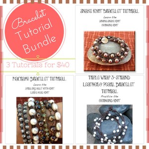 May include: A bracelet tutorial bundle with three tutorials. The image shows examples of bracelets, including a snake knot bracelet, a macrame bracelet, and a leather and pearl bracelet. The text reads "Bracelet Tutorial Bundle".
