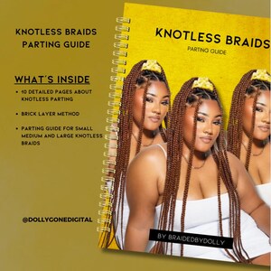 以下が含まれることがあります： 黄色と黒のスパイラルバインダーノート。タイトルは「Knotless Braids Parting Guide」。「What's Inside」というテキストと箇条書きのリストが記載されています。表紙には、茶色のノットレスブレードをした女性の画像が掲載されています。