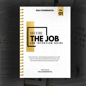 May include: A white and gold spiral bound book with the title "Secure the Job: Job Interview Guide" and the text "Written by DollyGoneDigital" on the cover. The book is volume 01 of a series.