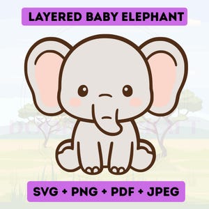 May include: A cartoon illustration of a baby elephant in a sitting position. The elephant is light grey with pink inner ears and brown accents. The image includes the text "LAYERED BABY ELEPHANT" and "SVG + PNG + PDF + JPEG".