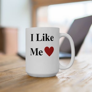 I Like Me Ceramic Mug, (11oz, 15oz)
