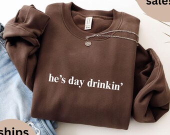 Day Drinkin Sweatshirt | Funny Drinking Unisex Crewneck, Party Pullover