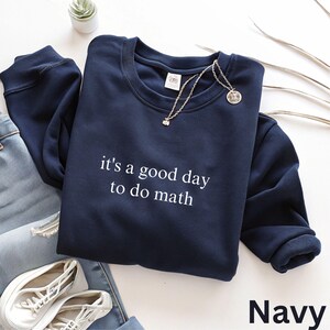 Det är en bra dag att göra matte-tröja, mattelärartröja, STEM-grafiktröja, skoltröja, damtröja, trendig tröja