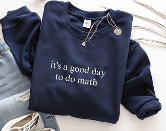 Es ist ein guter Tag, um Mathe-Sweatshirt zu tun, Mathe-Lehrer-Sweatshirt, STEM Grafik-Sweatshirt, Schul-Shirt, Damenpullover, trendiges Sweatshirt