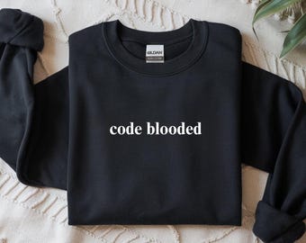 Code-Blooded Sweatshirt, Funny Code Programmer IT Sweater, Geek Nerd Present Coder Sweater, Computer Girls Sweater, Web Tech Developer
