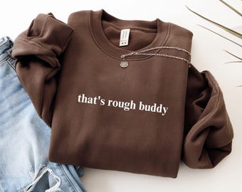 Avatar Themed That's Rough Buddy Unisex Sweatshirt, Team Avatar Sweater, Elements Jumper, Funny Gift