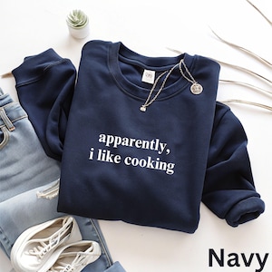 Funny Cooking Lover Sweatshirt, Chef Gift Idea, Unisex Gift, Apparently I Like Cooking Crewneck Jumper, Foodie Apparel, Christmas Gift