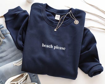 Beach Please Sweatshirt, Funny Summer Graphic Sweater for Women or Men, Ocean Quote Sweater, Vacation Mode Gift, Cute Beach Outfit, Funny