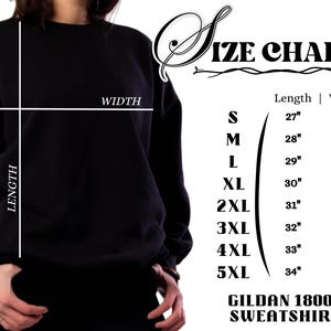 May include: Black sweatshirt with a size chart. The chart displays measurements for length and width in inches for sizes S through 5XL. The text "GILDAN 18000 SWEATSHIRT" is at the bottom. The sweatshirt is being modeled.