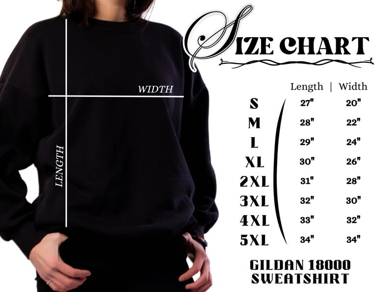 May include: Black sweatshirt with a size chart. The chart displays measurements for length and width in inches for sizes S through 5XL. The text "GILDAN 18000 SWEATSHIRT" is at the bottom. The sweatshirt is being modeled.