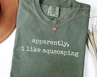 Apparently I Like Aquascaping Shirt, Aquarium Hobbyist Tshirt, Fish Tank Enthusiast T-shirt, Underwater Landscape Comfort Colors® Gift Tee