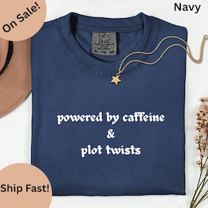 Writer Shirt, Powered By Caffeine And Plot Twists, Comfort Colors® Gift For Author, Novelist Tshirt, Funny Journalist T Shirt, Writing