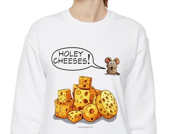 Holey Cheeses, Unisex Sweatshirt, Cheese, Mouse, Swiss Cheese, Yellow Cheese, Cute Mouse, Funny Shirt, Cheese Lover Gift, Funny Gift