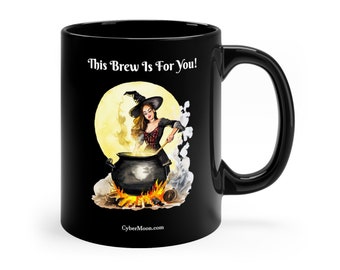 This Brew Is For You, Witch's Brew Mug, 11oz Black Ceramic Mug, For Your Favorite Brew, Coffee, Tea, Even Beer, Halloween Mug, Everyday Use